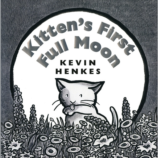 Kitten's First Full Moon, Kevin Henkes