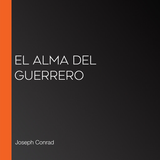 El alma del guerrero, Joseph Conrad