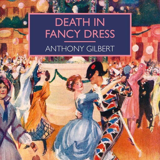 Death in Fancy Dress, Anthony Gilbert