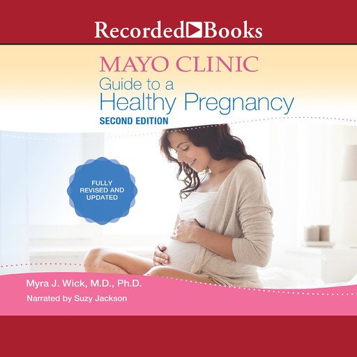 Mayo Clinic Guide To A Healthy Pregnancy, 2nd Edition, Myra Wick
