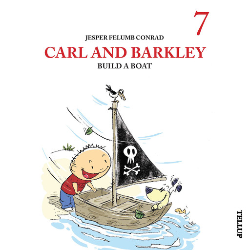 Carl and Barkley #7: Carl and Barkley Build a Boat, Jesper Felumb Conrad