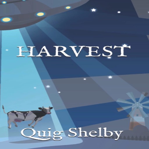 Harvest, Quig Shelby