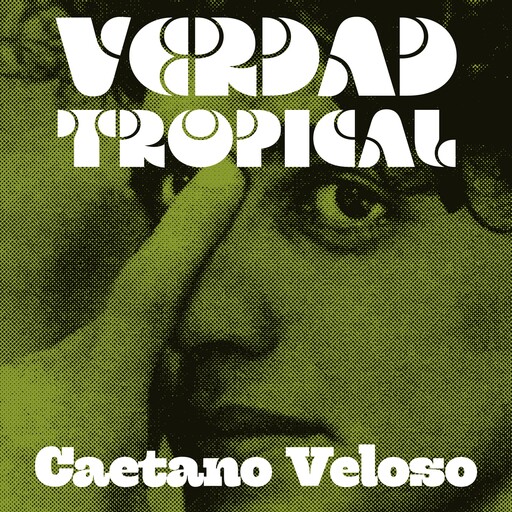 Verdad tropical, Caetano Veloso