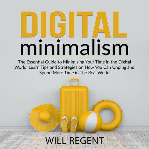 Digital Minimalism, Will Regent