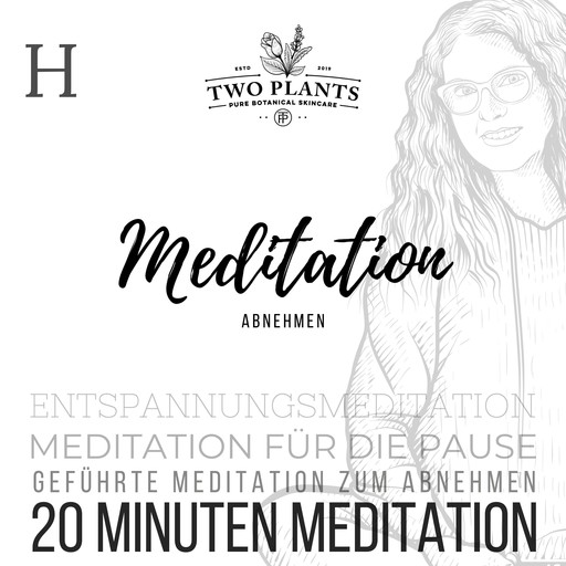 Meditation Abnehmen - Meditation H - 20 Minuten Meditation, Christiane Heyn