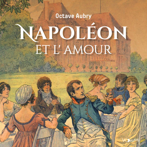 Napoléon et l'amour, Octave Aubry