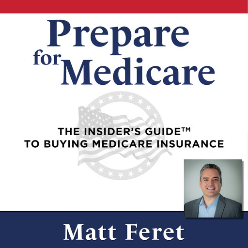 Prepare for Medicare, Matt Feret