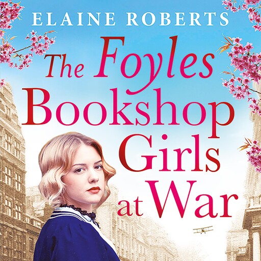 The Foyles Bookshop Girls at War, Elaine Roberts