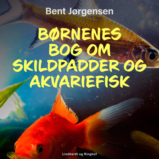 Børnenes bog om skildpadder og akvariefisk, Bent Jörgensen