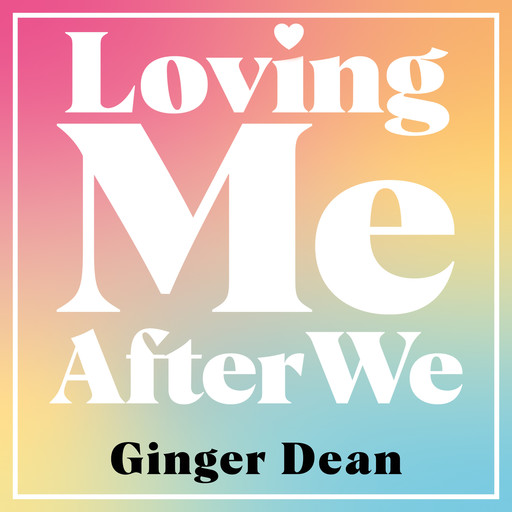 Loving Me After We, Ginger Dean