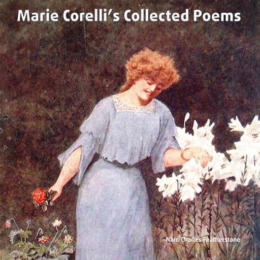 Marie Corelli's Collected Poems, Marie Corelli