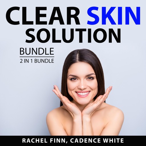 Clear Skin Solution Bundle, 2 in 1 Bundle, Rachel Finn, Cadence White