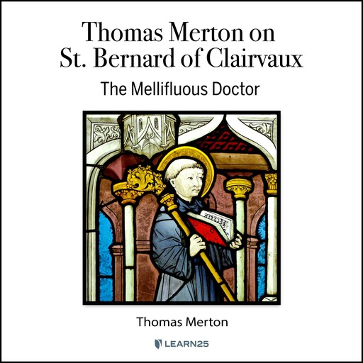 Thomas Merton on St. Bernard of Clairvaux: Mellifluous Doctor, Ph.D., Thomas Merton, James Finley
