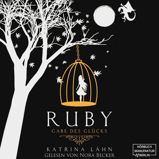 Ruby - Chroniken des Glücks - Gabe des Glücks, Band 1 (ungekürzt), Katrina Lähn