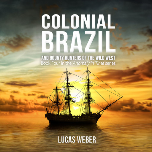 Colonial Brazil and Bounty Hunters of the Wild West, Lucas Weber