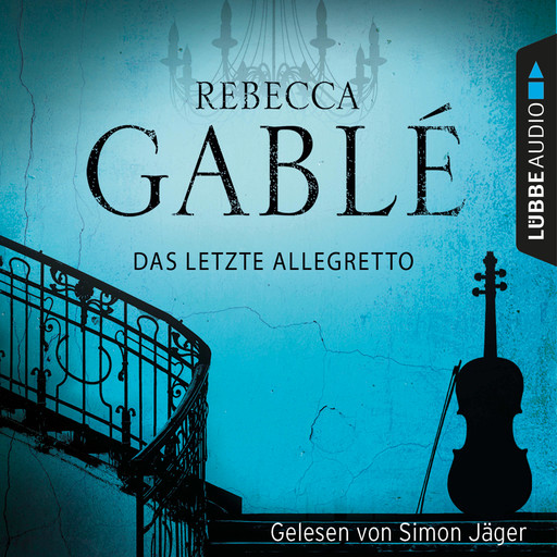 Das letzte Allegretto (Gekürzt), Rebecca Gablé