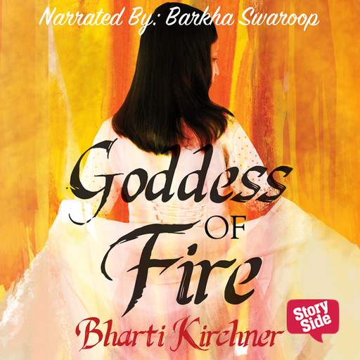 Goddess Of Fire, Bharti Kirchner