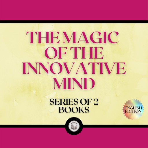 THE MAGIC OF THE INNOVATIVE MIND (SERIES OF 2 BOOKS), LIBROTEKA