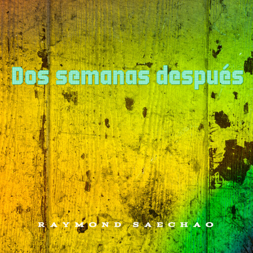 Dos semanas después, Raymond Saechao