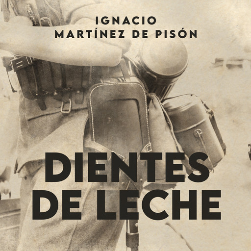 Dientes de leche, Ignacio Martínez De Pisón