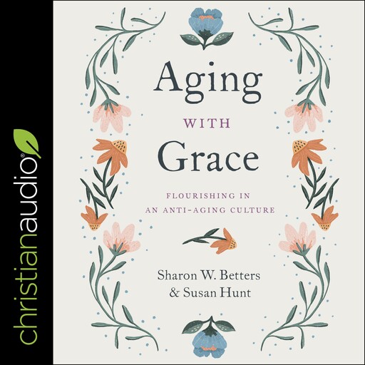 Aging with Grace, Susan Hunt, Sharon Betters