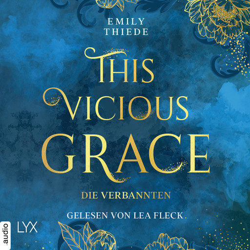 This Vicious Grace - Die Verbannten - The Last Finestra, Band 2 (Ungekürzt), Emily Thiede