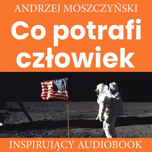 Co potrafi człowiek, Andrzej Moszczyński