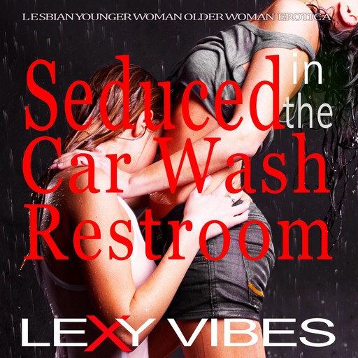 Seduced in the Car Wash Restroom, Lexy Vibes