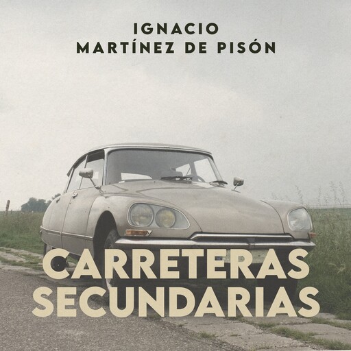 Carreteras secundarias, Ignacio Martínez De Pisón