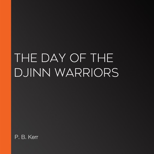 The Day of the Djinn Warriors, P.B. Kerr