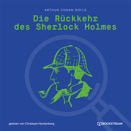 Die Rückkehr des Sherlock Holmes (Ungekürzt), Arthur Conan Doyle