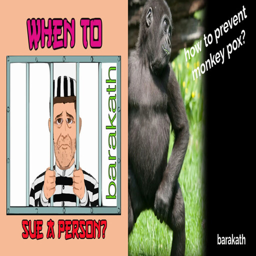 When to sue a person? How to prevent monkey pox?, Barakath