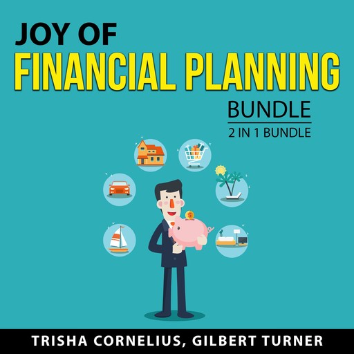 Joy of Financial Planning Bundle, 2 in 1 Bundle, Trisha Cornelius, Gilbert Turner