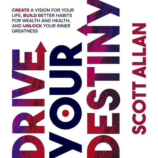 Drive Your Destiny, Scott Allan