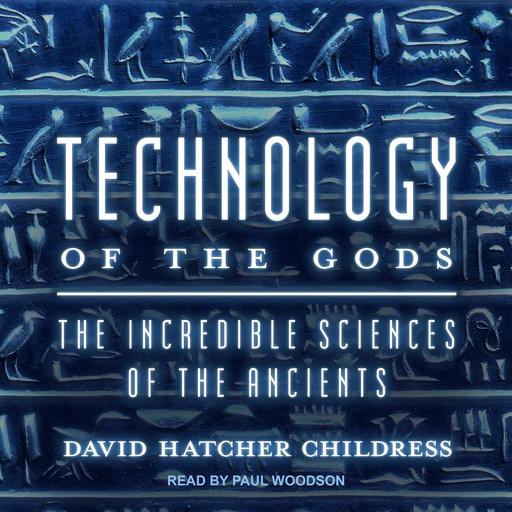 Technology of the Gods, David Hatcher Childress