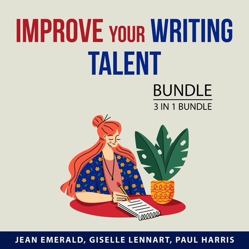 Improve Your Writing Talent Bundle, 3 in 1 Bundle, Paul Harris, Jean Emerald, Giselle Lennart