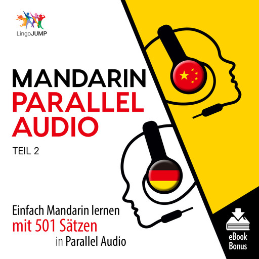 Mandarin Parallel Audio - Einfach Mandarin lernen mit 501 Sätzen in Parallel Audio - Teil 2, Lingo Jump