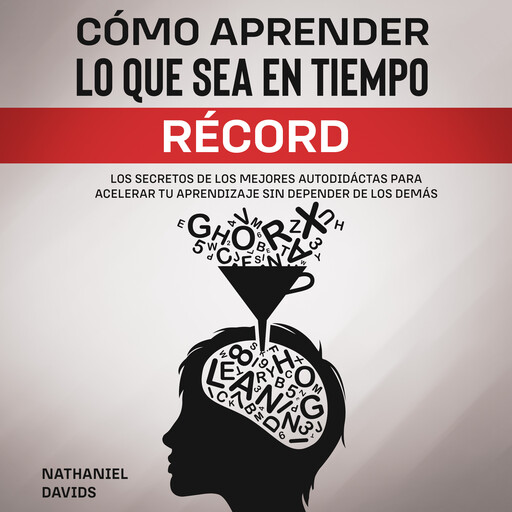 Cómo Aprender lo que Sea en Tiempo Récord, Nathaniel Davids