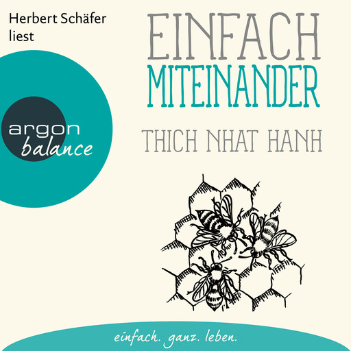 Einfach miteinander - Basics der Achtsamkeit (Gekürzte Lesung), Thich Nhat Hanh