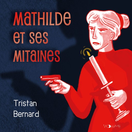 Mathilde et ses mitaines, Tristan Bernard