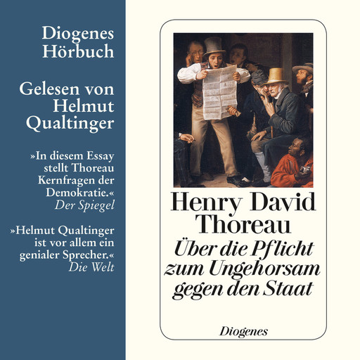 Über die Pflicht zum Ungehorsam gegen den Staat (Gekürzt), Henry David Thoreau