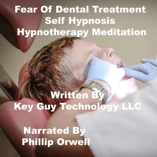 Fear Of Dental Work Self Hypnosis Hypnotherapy Meditation, Key Guy Technology LLC