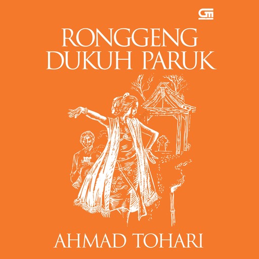 Ronggeng Dukuh Paruk, Ahmad Tohari