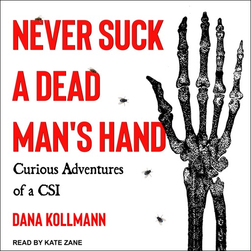 Never Suck a Dead Man's Hand, Dana Kollmann