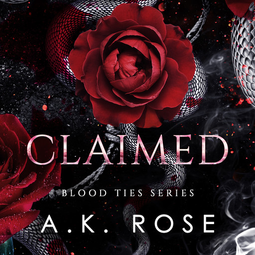 Claimed, Atlas Rose, A.K. Rose