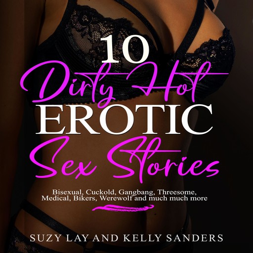 10 Dirty Hot Erotic Sex Stories, Kelly Sanders, Suzy Lay