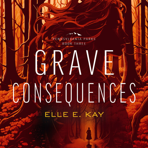Grave Consequences, Elle E. Kay