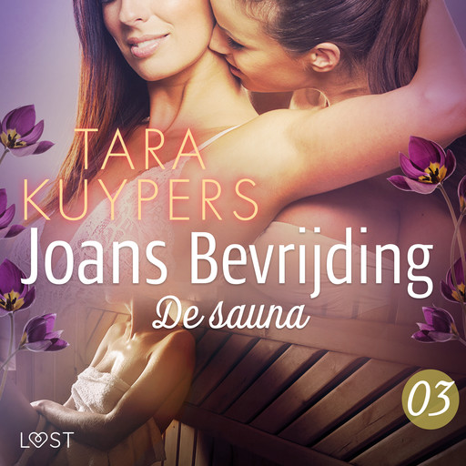 Joans bevrijding 3: De sauna, Tara Kuypers