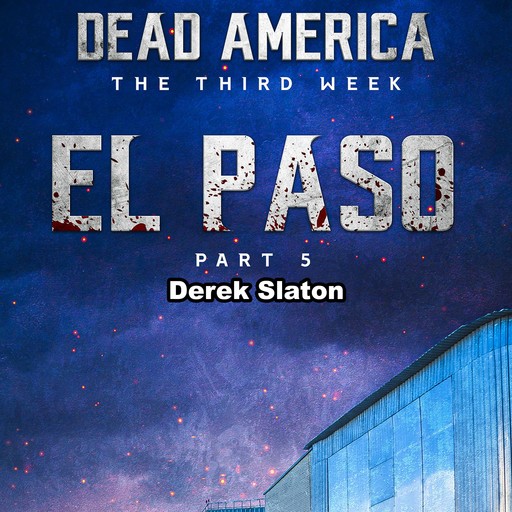 Dead America: El Paso Pt. 5, Derek Slaton