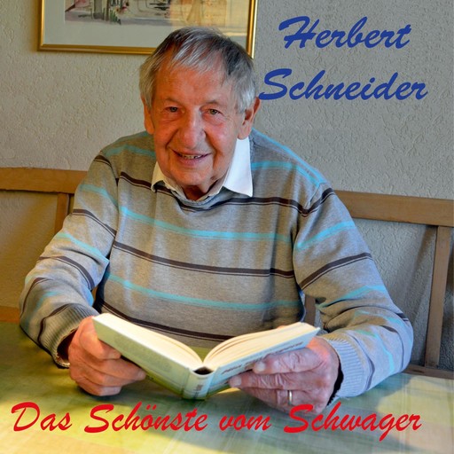 Das Schönste vom Schwager, Herbert Schneider